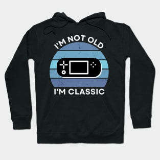 I'm not old, I'm Classic | Handheld Console | Retro Hardware | Vintage Sunset | '80s '90s Video Gaming Hoodie